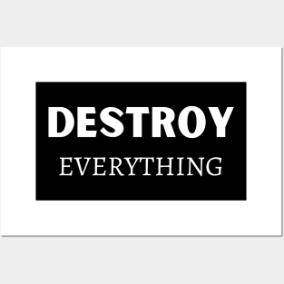 DESTROY Everything Posters and Art